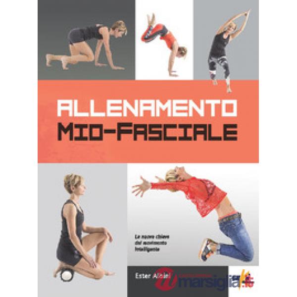 Allenamento mio-fasciale. La nuova chiave del movimento intelligente