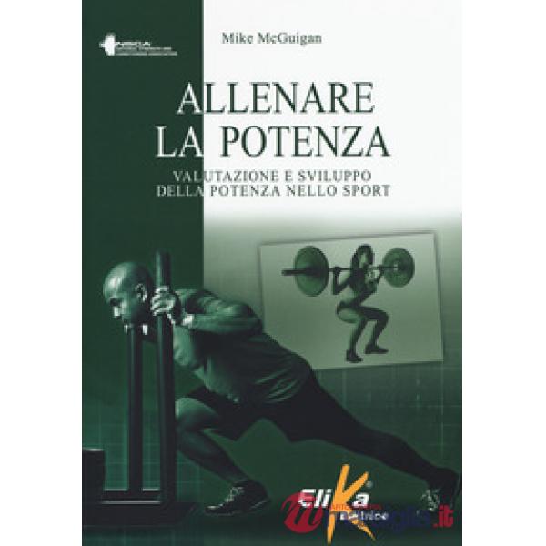 Allenare la potenza. Valutazione e sviluppo della potenza nello sport