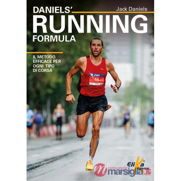 Daniels' Running Formula. Il metodo efficace per ogni tipo di corsa
