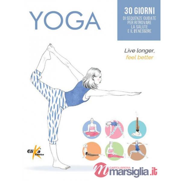 Yoga. 30 giorni di sequenze guidate per ritrovare la salute e il benessere