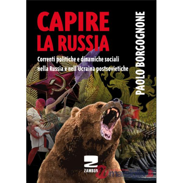 Capire la Russia. Correnti politiche e dinamiche sociali nella Russia e nell'Ucraina postsovietiche