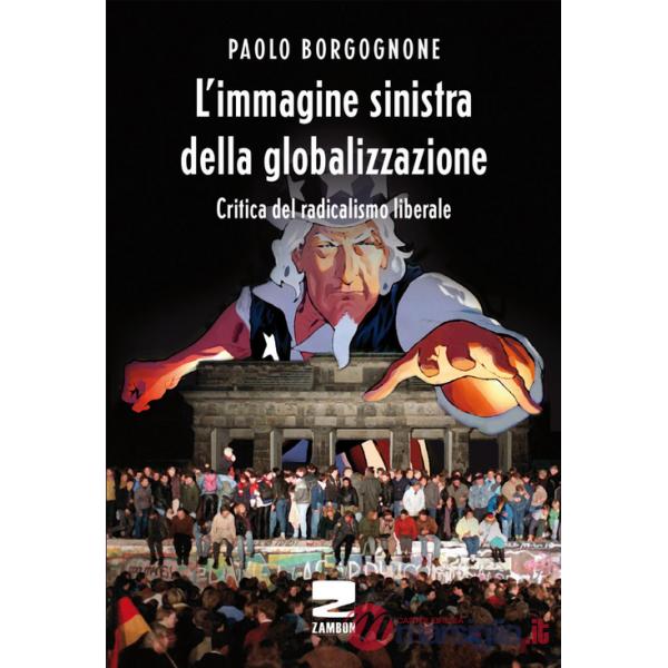 Immagine sinistra della globalizzazione. Critica del radicalismo liberale (L')