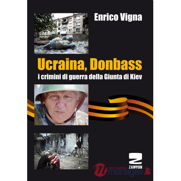 Ucraina, Donbass. I crimini di guerra della Giunta di Kiev