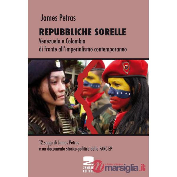 Repubbliche sorelle. Venezuela e Colombia di fronte all'imperialismo contemporaneo