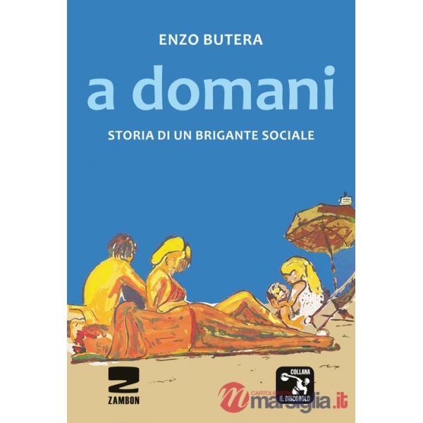 A domani. Storia di un brigante sociale
