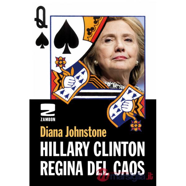 Hillary Clinton. Regina del caos