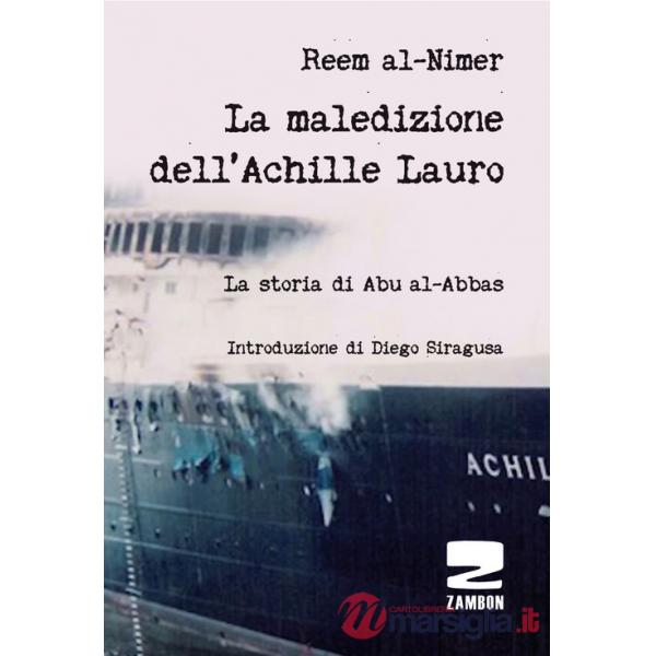 Maledizione dell'Achille Lauro. La storia di Abu al-Abbas (La)