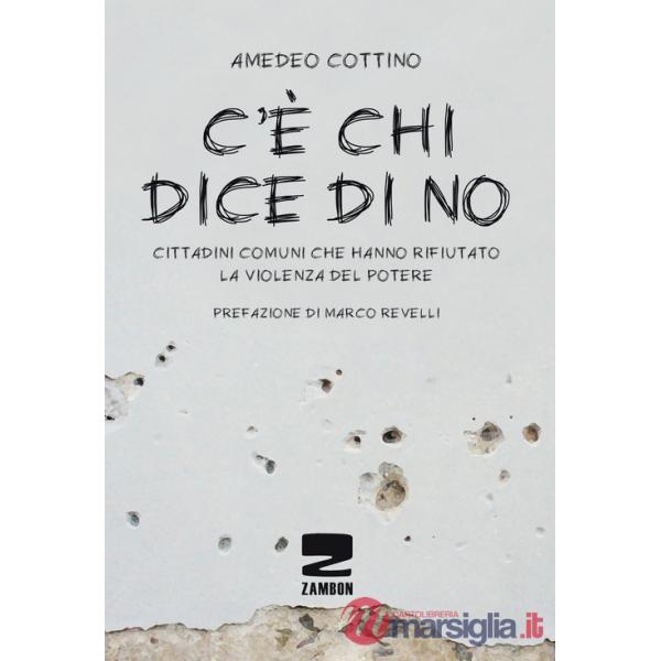 C'è chi dice no. Cittadini comuni che hanno rifiutato la violenza del potere