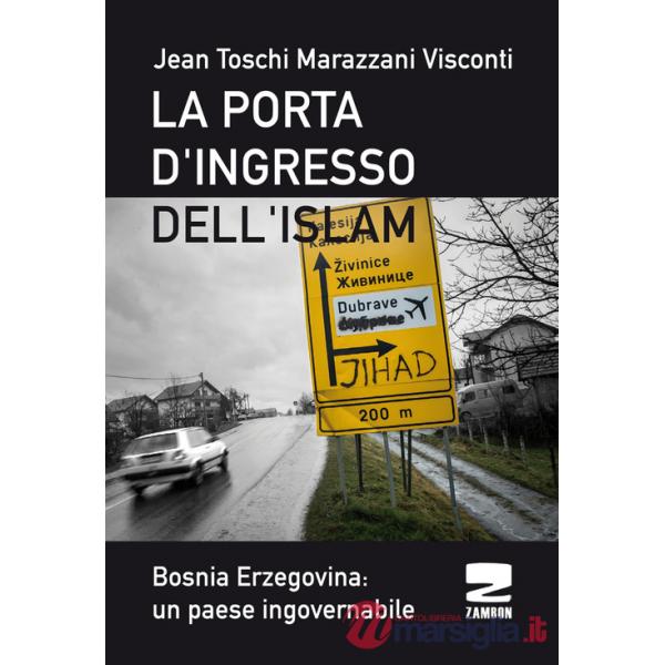Porta d'ingresso dell'Islam. Bosnia Ersogovina: un paese ingovernabile (La)