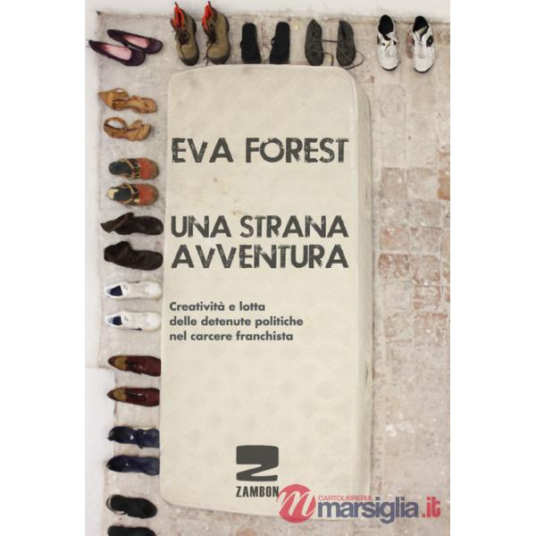 Strana avventura. Creatività e lotta delle detenute politiche nel carcere franchista (Una)