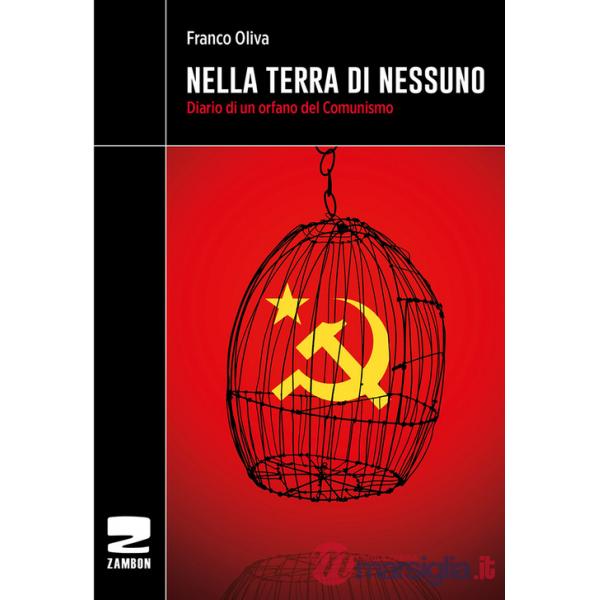 Nella terra di nessuno. Diario di un orfano del comunismo
