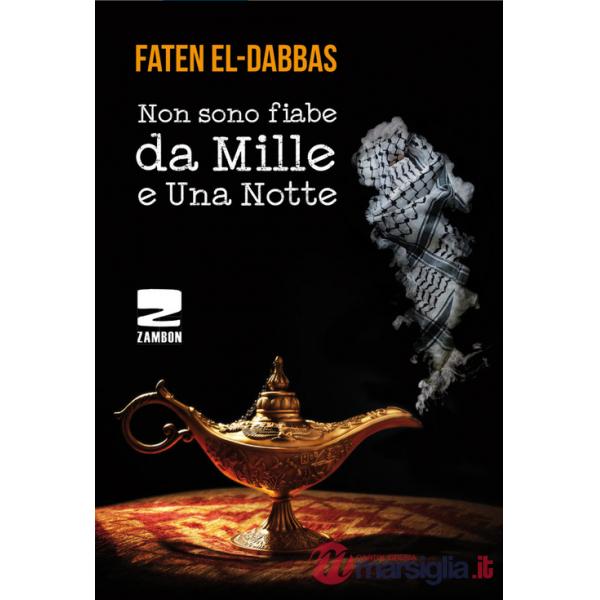 Non sono fiabe da mille e una notte. Testo arabo a fronte