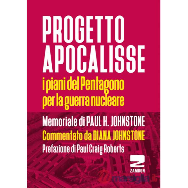 Progetto Apocalisse. I piani del Pentagono per la guerra nucleare