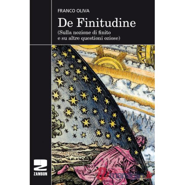 De finitudine. (Sulla nozione di finito e su altre questioni oziose)