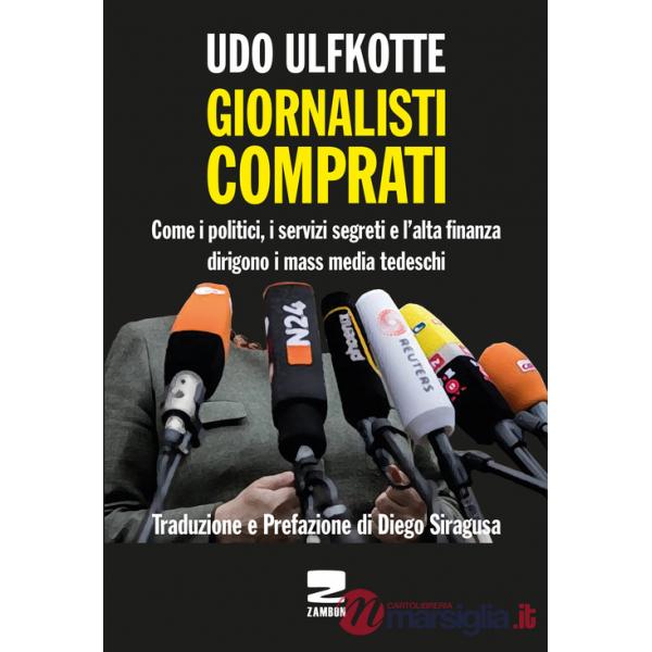 Giornalisti comprati. Come i politici, i servizi segreti e l'alta finanza dirigono i mass media tedeschi