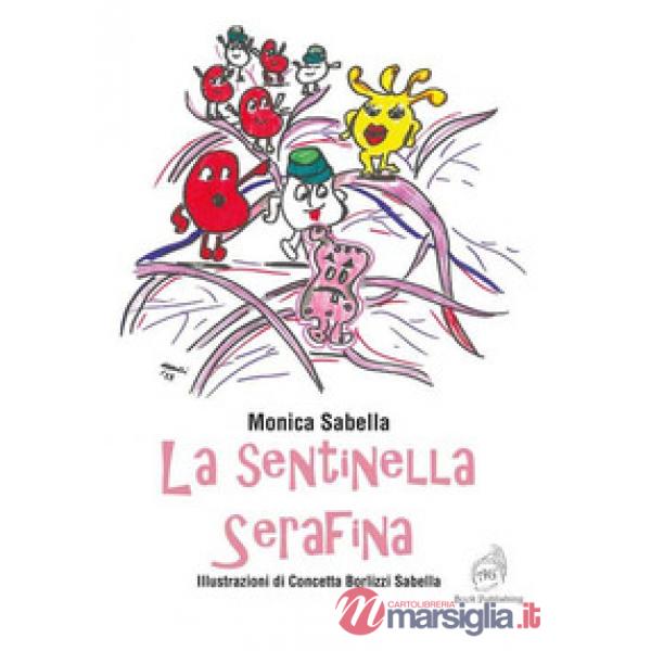 Sentinella Serafina. Ediz. a colori (La)