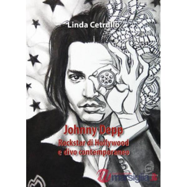 Johnny Depp. Rockstar di Hollywood e divo contemporaneo