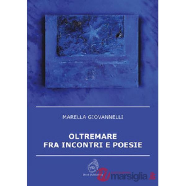 Oltremare fra incontri e poesie