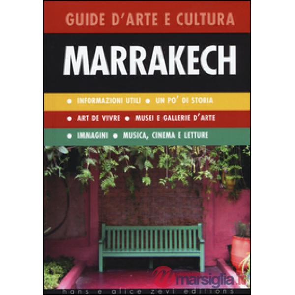 Marrakech. Guida d'arte e cultura