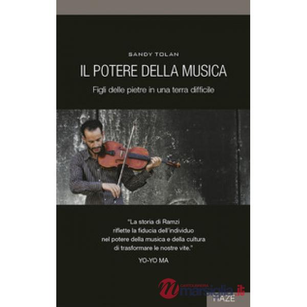 Potere della musica. Figli delle pietre in una terra difficile (Il)