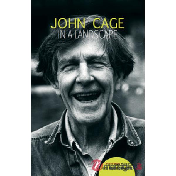 John Cage in a landscape. Agenda perenne