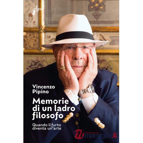Memorie di un ladro filosofo. Quando il furto diventa un'arte