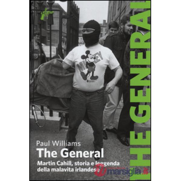 General. Martin Cahill, storia e leggenda della malavita irlandese (The)