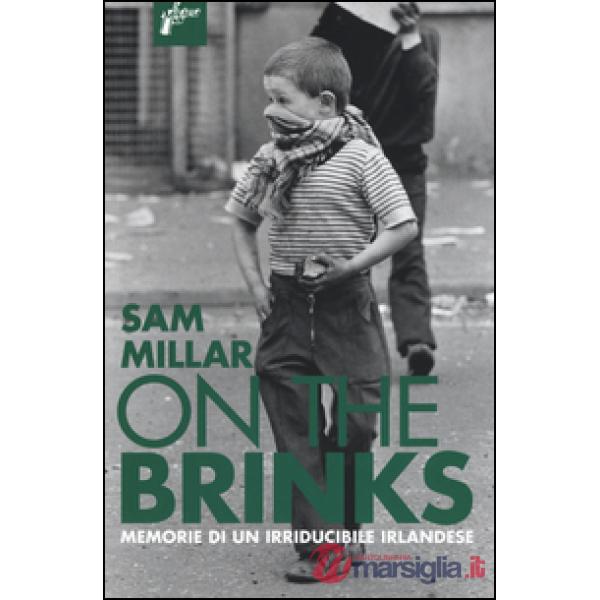 On the brinks. Memorie di un irriducibile irlandese