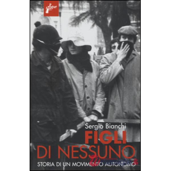 Figli di nessuno. Storia di un movimento autonomo