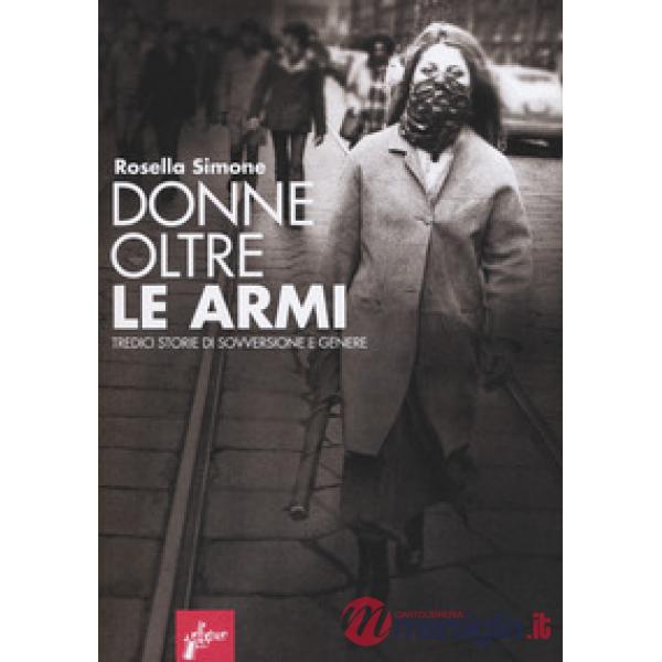 Donne oltre le armi. Tredici storie di sovversione e genere