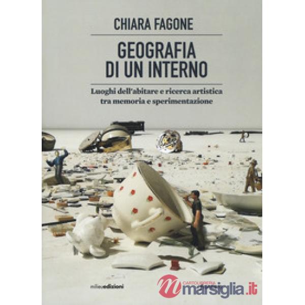 Geografia di un interno. Luoghi dell'abitare tra memoria e sperimentazione
