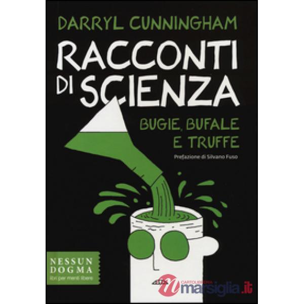 Racconti di scienza. Bugie, bufale e truffe