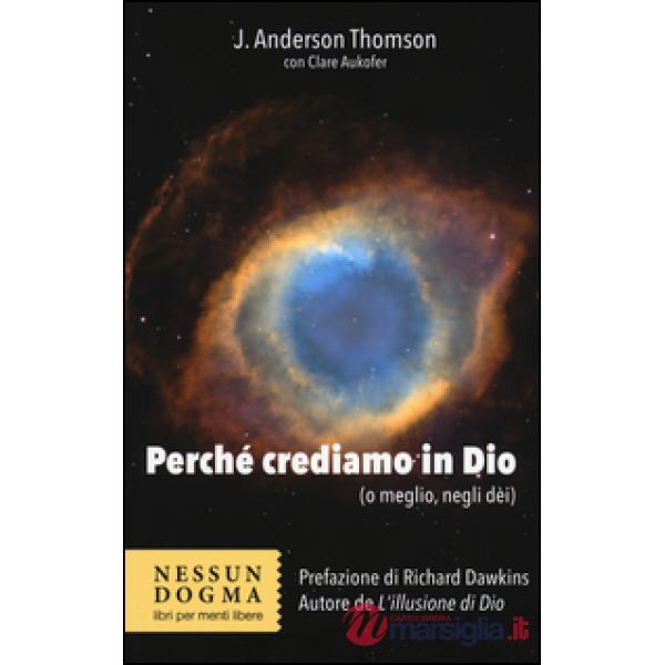 Perché crediamo in Dio (o meglio, negli dei)
