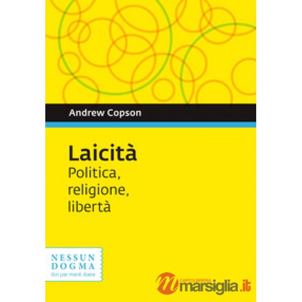 Laicità. Politica, religione, libertà