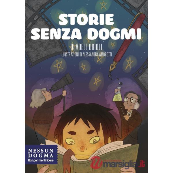 Storie senza dogmi. Ediz. illustrata