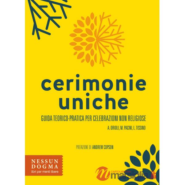 Cerimonie uniche. Guida teorico-pratica per celebrazioni non religiose