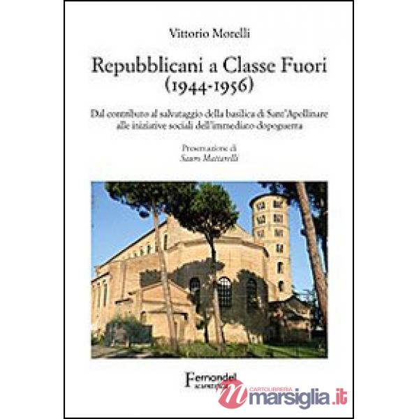 Repubblicani a Classe Fuori (1944-1956). Dal contributo al salvataggio della bas