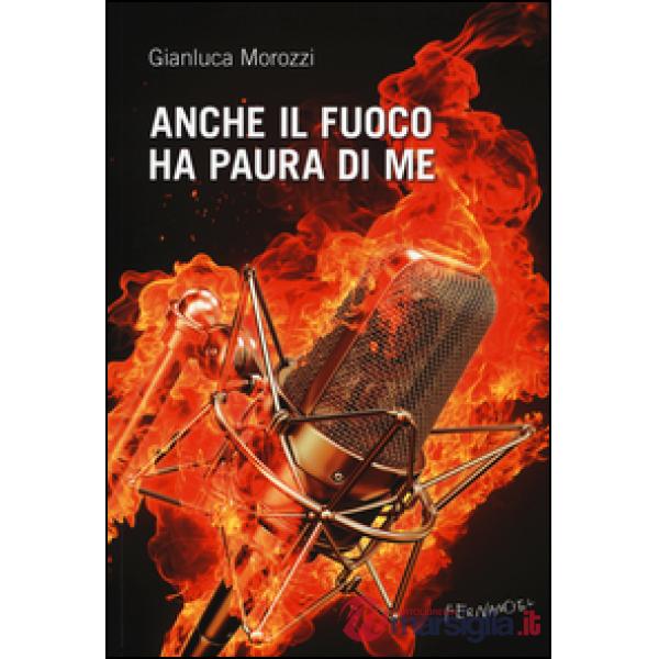 Anche il fuoco ha paura di me