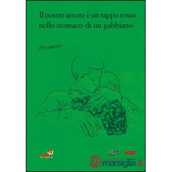Nostro amore è un tappo rosso nello stomaco di un gabbiano. Coop for Words 2015 (Il)