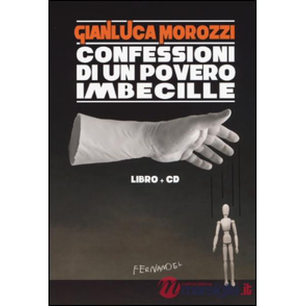 Confessioni di un povero imbecille. Con CD Audio