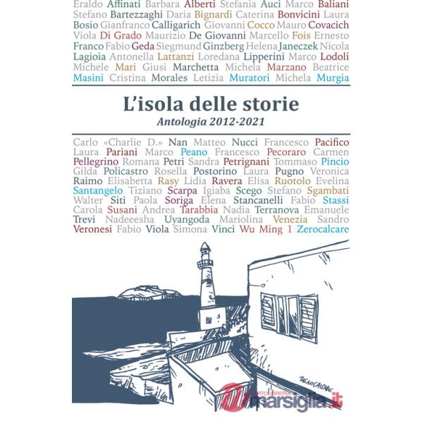 Isola delle storie. Antologia 2012-2021 (L')