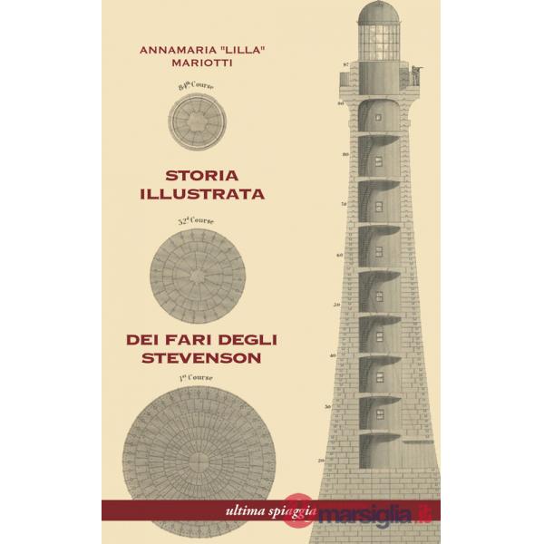 Storia illustrata dei fari degli Stevenson. Ediz. illustrata