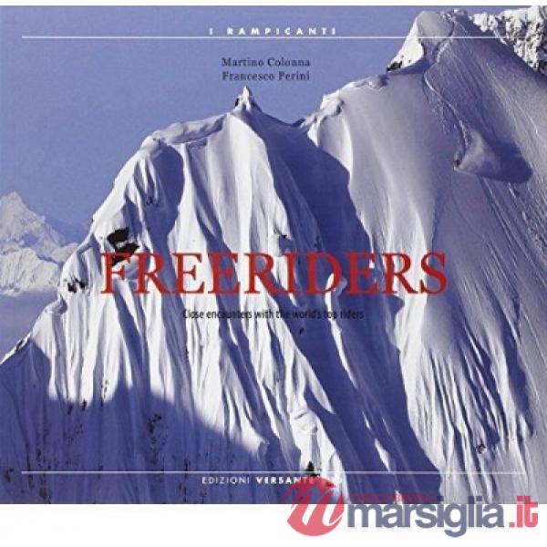 Freeriders. Close encounters with the world's top riders