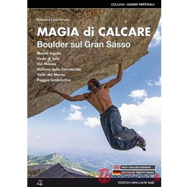 Magia di calcare. Boulder sul Gran Sasso. Ediz. italiana, inglese e tedesca