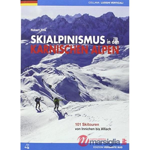 Scialpinismo nelle alpi Carniche. 100 itinerari tra Villach e San Candido. Ediz. tedesca