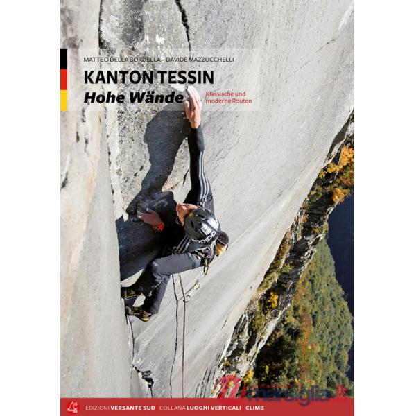 Kanton Tessin. Hohe wände. Klassiche und moderne routen