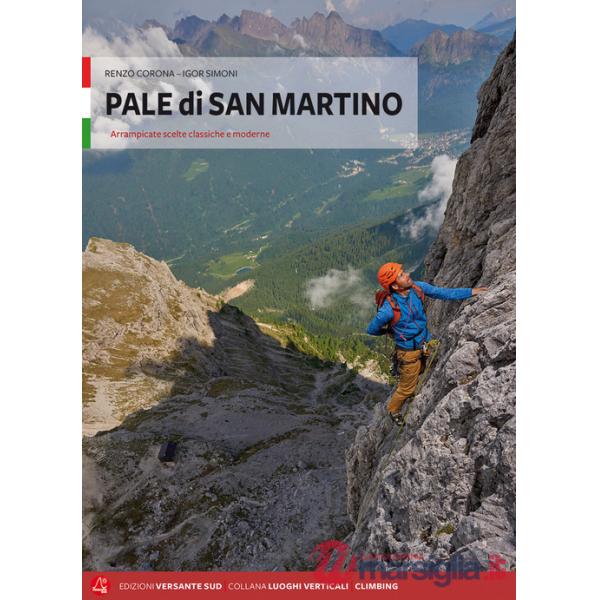 Pale di San Martino. Arrampicate scelte, classiche e moderne