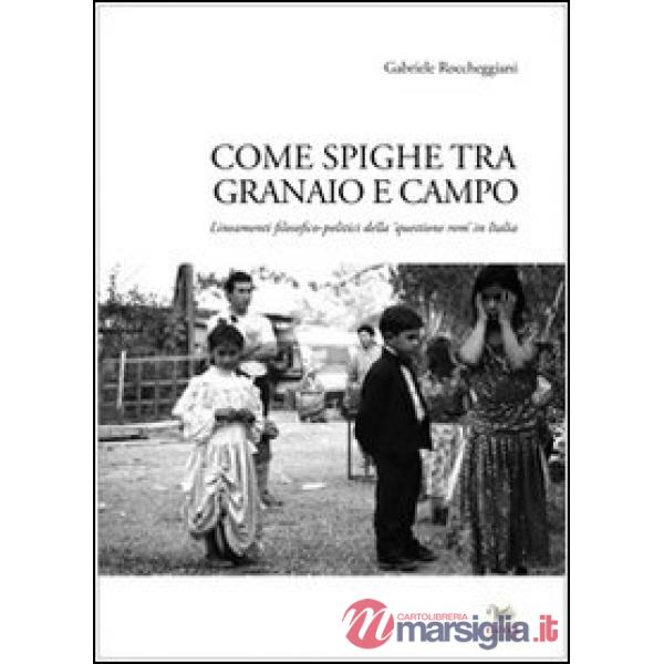 Come spighe ta campo e granaio. Lineamenti filosofico-politici della «questione rom» in Italia