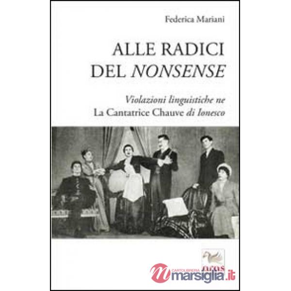 Alle radici del nonsense. Violazioni linguistiche ne «La cantatrice chauve» di Ionesco