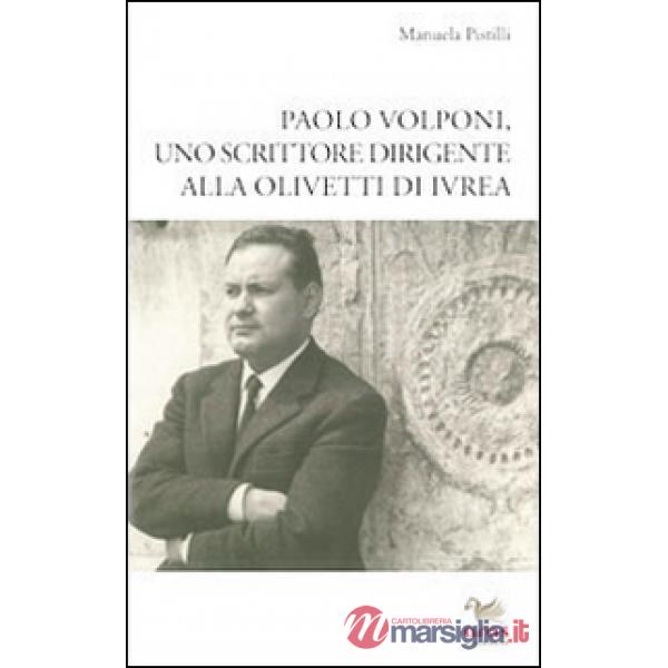 Paolo Volponi uno scrittore dirigente alla Olivetti di Ivrea